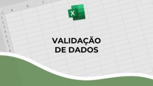 Dicas artigos e videos sobre validacao de dados no Excel Descomplicado